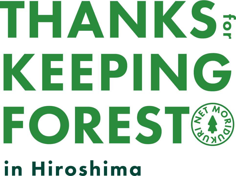 THANKS for KEEPING FOREST in Hiroshima